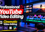do professional youtube video editing, cinematic video editing
